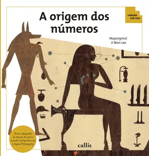 A Origem dos Números, de Majungmul. Série Tan tan Callis Editora Ltda., capa mole em português, 2010