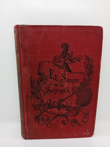 El Secreto De La Solterona - Eugenia M. - Antiguo - 1895 