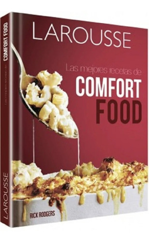 Larousse Las Mejores Recetas Comfort Food