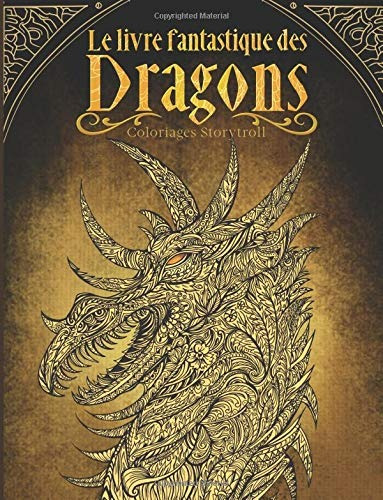 Le Livre Fantastique Des Dragons Livre De Coloriage Pour Adu