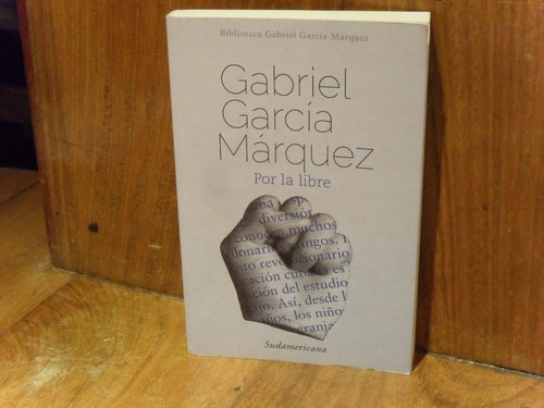 Por La Libre - Gabriel Garcia Marquez