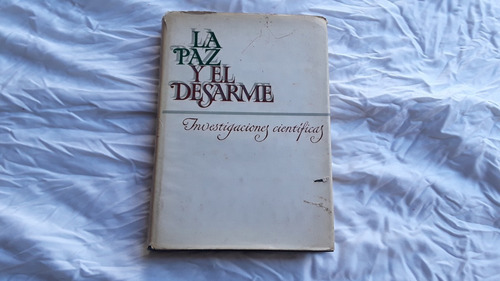 La Paz Y El Desarme. Investigaciones Científicas .sovieticos