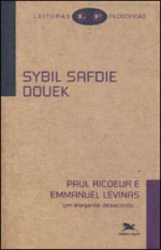 Paul Ricoeur E Emmanuel Lévinas - Um Elegante Desacordo..., De Douek, Sybil Safdie. Editora Loyola, Capa Mole Em Português