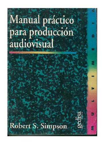 Manual Práctico Para Producción Audiovisual