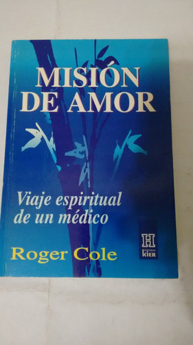 Mision De Amor De Roger Cole - Kier (usado)