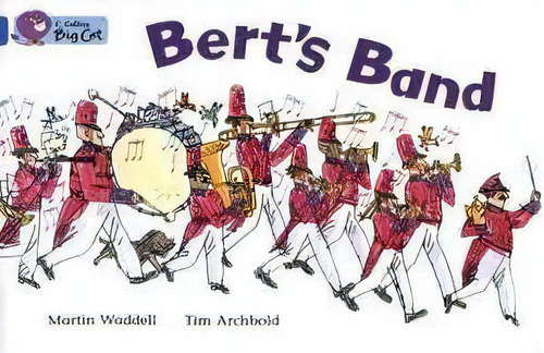 Bert`s Band - Band 4 - Big Cat, De Waddell, Martin. Editorial Harper Collins Publishers Uk En Inglés, 0