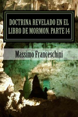 Libro Doctrina Revelado En El Libro De Mormon. Parte 14: ...