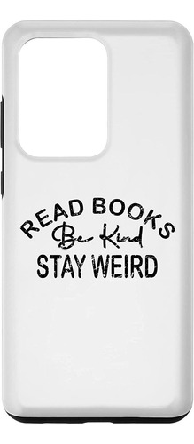 Galaxy S20 Ultra Read Books Be Kind Stay Weird Funny Book Lo