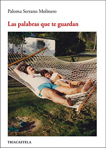 Libro Las Palabras Que Te Guardan De Serrano Molinero Paloma