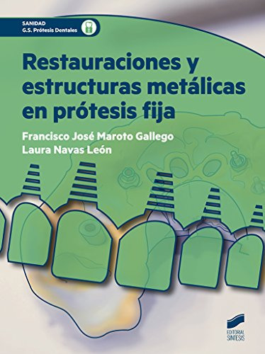 Libro Restauraciones Y Estructuras Metálicas En Prótesis Fij