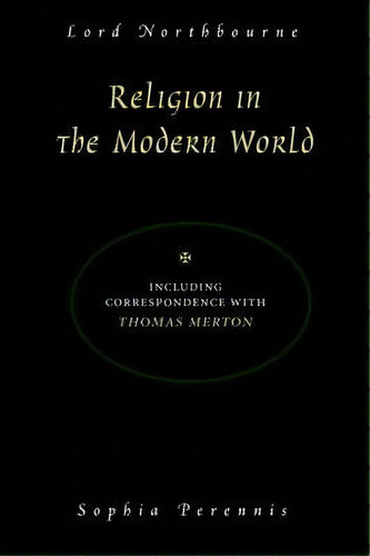 Religion In The Modern World, De Lord Northbourne. Editorial Sophia Perennis Et Universalis, Tapa Blanda En Inglés