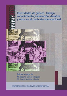 Identidades De Genero, Trabajo, Conocimiento Y Educacion:...