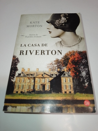  La Casa De Riverton  - Kate Morton - Excelente Estado!!