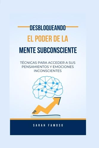 Desbloqueando El Poder De La Mente Subconsciente: Técnicas P