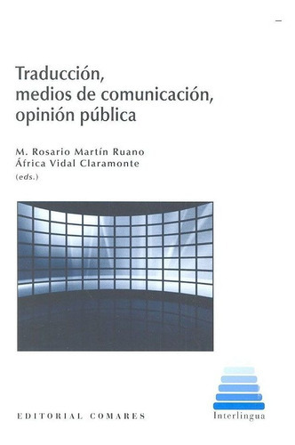 TraducciÃÂ³n, medios de comunicaciÃÂ³n, opiniÃÂ³n pÃÂºblica, de Páez Rodríguez y otros, Alba. Editorial Comares, tapa blanda en español