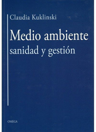 Medio Ambiente, Sanidad Y Gestion, De Kuklinski Koeppl, Claudia. Editorial Omega, Tapa Blanda En Español