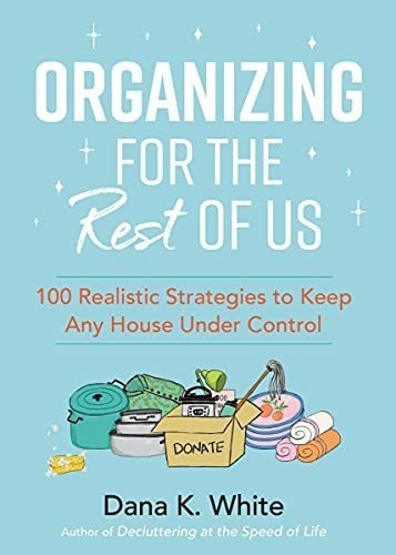 Organizing For The Rest Of Us 100 Realistic..., de White, Dana. Editorial Thomas Nelson en inglés