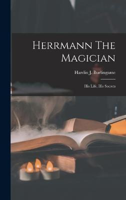 Libro Herrmann The Magician : His Life, His Secrets - Har...