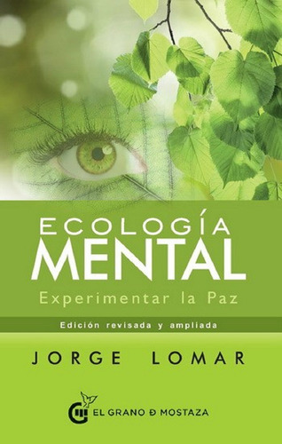 Ecologia Mental Experimentar La Paz - Jorge Lomar - El Grano