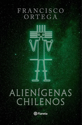 Alienigenas Chilenos / Francisco Ortega