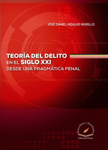 Libro: Teoría Del Delito En El Siglo Xxi Desde Una Pragmátic
