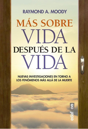 Libro: Más Sobre Vida Después De La Vida. Moody, Raimond A..