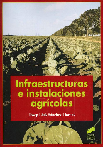 Libro Infraestructuras E Instalaciones Agrícolas De Josep Ll