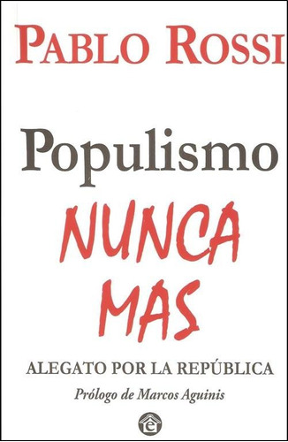 Populismo - Nunca Mas..? - Pablo Rossi