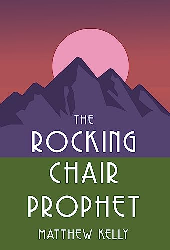 Book : The Rocking Chair Prophet - Matthew Kelly