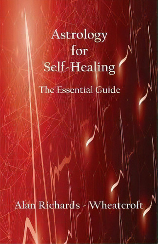 Astrology For Self-healing, De Alan Richards-wheatcroft. Editorial American Federation Astrologers, Tapa Blanda En Inglés