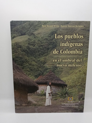 Los Pueblos Indígenas De Colombia - Raúl Arango Ochoa 