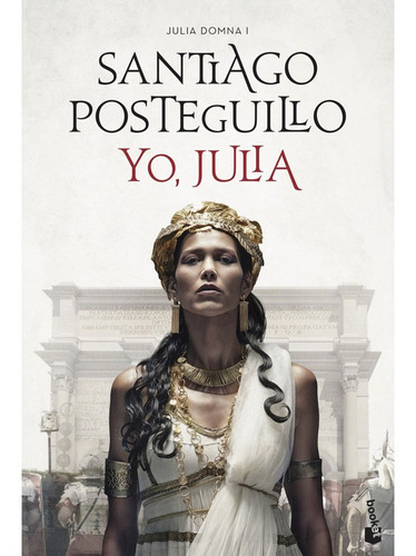 Yo, Julia, De Posteguillo, Santiago. Editorial Booket, Tapa Blanda En Español