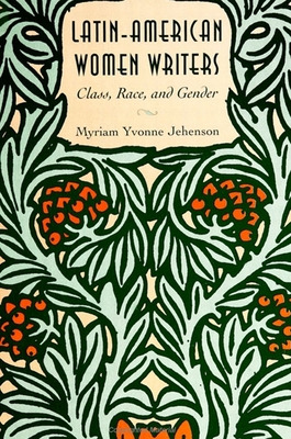 Libro Latin-american Women Writers: Class, Race, And Gend...