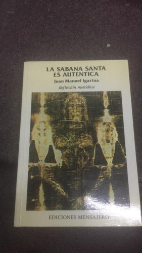 La Sabana Santa Es Autentica. Igartua. Reflexion Metodica