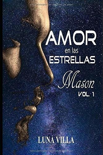 Amor En Las Estrellas: Mason Vol.1