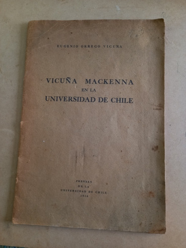 Vicuña Mackenna En La Universidad De Chile  E. Orrego Vicuña