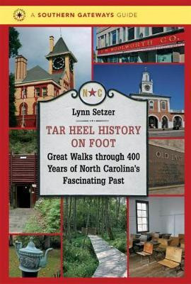 Libro Tar Heel History On Foot - Lynn Setzer