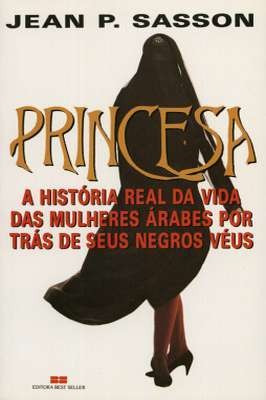 Princesa: A História Real Da Vida Das Mulheres Árabe...