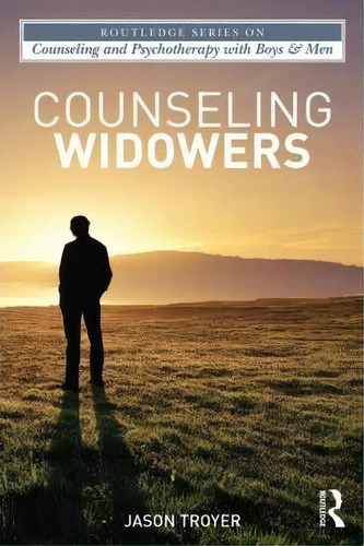 Counseling Widowers, De Jason M. Troyer. Editorial Taylor Francis Ltd, Tapa Blanda En Inglés