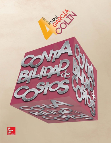 Contabilidad De Costos Cuarta Edición Juan García Colín