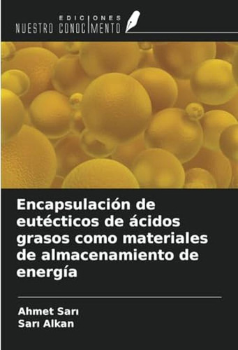 Encapsulacion De Eutecticos De Acidos Grasos Como Materiales