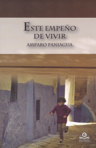 Este Empeãâ±o De Vivir, De Paniagua Muñoz, Amparo. Editorial Entorno Gráfico J.a.r.d. 2006, S.l., Tapa Blanda En Español