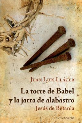 Libro La Torre De Babel Y La Jarra De Alabastro - Llacer,...