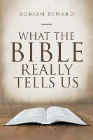 Libro What The Bible Really Tells Us - Adrian Benard