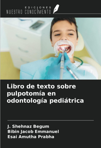 Libro: Libro De Texto Sobre Pulpotomía En Odontología Pediát