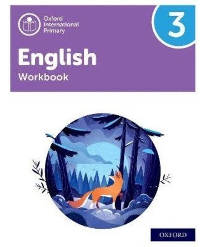 Oxford International Primary English 3 - Workbook, de VV. AA.. Editorial OXFORD, tapa blanda en inglés internacional, 2021