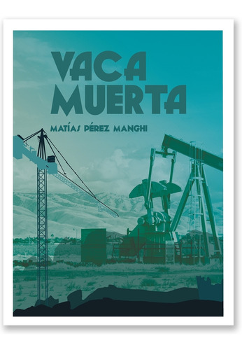 Libro Vaca Muerta - Matias Perez Mangui