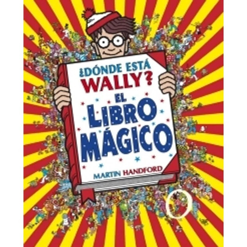 ¿dónde Está Wally?: El Libro Mágico - Martin Handford