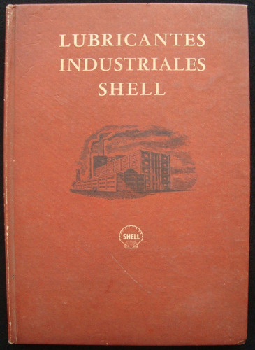 Antiguo Libro Lubricantes Industriales Shell 47n 391