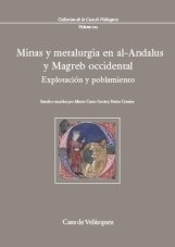 Libro Minas Y Metalurgia En Al-andalus Y Magreb Occidental